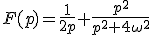 F(p)=\frac{1}{2p}+\frac{p^2}{p^2+4\omega^2}
